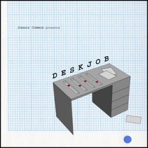 Jonnie Common presents DESKJOB