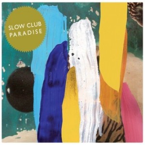 Slow Club - Paradise