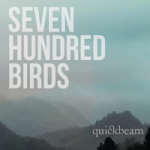 Quickbeam - Seven Hundred Birds
