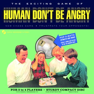 Human Don't Be Angry